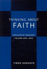 Thinking About Faith Speculative Theology  Love