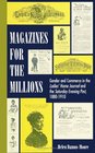 Magazines for the Millions Gender and Commerce in the Ladies' Home Journal and the Saturday Evening Post 18801910