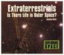 Extraterrestrials Is There Life in Outer Space