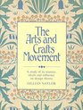 The Arts and Crafts Movement A Study of Its Sources Ideals and Influence on Design Theory