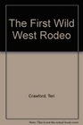 The First Wild West Rodeo