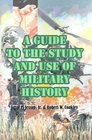 A Guide to the Study and Use of Military History