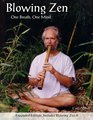 Blowing Zen Expanded Edition One Breath One Mind Shakuhachi Flute Meditation