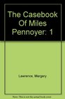 The Casebook Of Miles Pennoyer