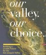 Our Valley Our Choice