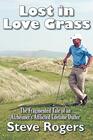 Lost in Love Grass The Fragmented Tale of an Alzheimer's Afflicted Lifetime Duffer