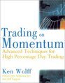 Trading on Momentum Advanced Techniques for High Percentage Day Trading