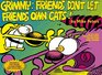 Grimmy Friends Don't Let Friends Own Cats