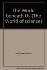 The World Beneath Us