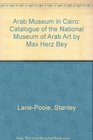 Arab Museum in Cairo Catalogue of the National Museum of Arab Art by Max Herz Bey