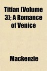 Titian  A Romance of Venice