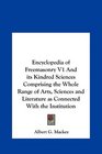 Encyclopedia of Freemasonry V1 And its Kindred Sciences Comprising the Whole Range of Arts Sciences and Literature as Connected With the Institution