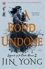 A Bond Undone: The Definitive Edition (Legends of the Condor Heroes)