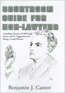 Courtroom Guide for NonLawyers Including Glossary of 488 Legal Terms and 81 Suggestions for Being a Good Witness