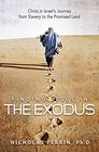Finding Jesus In the Exodus Christ in Israel's Journey from Slavery to the Promised Land