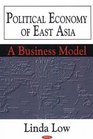 Political Economy Of East Asia A Business Model