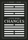 The Little Book of Changes A Pocket I Ching