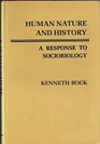 Human Nature and History A Response to Sociobiology