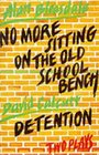 No More Sitting on the Old School Bench / Detention