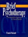 Brief Psychotherapy Cmt  An Integrative Approach in Clinical Practice