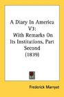 A Diary In America V3 With Remarks On Its Institutions Part Second
