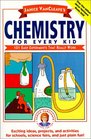 Chemistry for Every Kid 101 Easy Experiments That Work