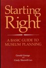 Starting Right A Basic Guide to Museum Planning