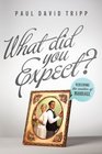 What Did You Expect? (Paperback Edition / Redesign): Redeeming the Realities of Marriage