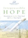 Irrepressible Hope Devotions To Anchor Your Soul And Buoy Your Spirit