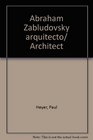 Abraham Zabludovsky arquitecto/ Architect