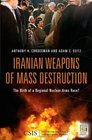 Iranian Weapons of Mass Destruction The Birth of a Regional Nuclear Arms Race