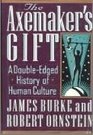 The Axemaker's Gift: A Double-Edged History of Human Culture