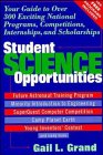Student Science Opportunities Your Guide to Over 300 Exciting National Programs Competitions Internships and Scholarships