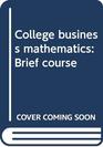 College business mathematics Brief course