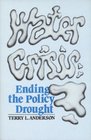 Water Crisis Ending the Policy Drought