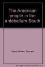 The American people in the antebellum South