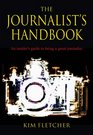 The Journalist's Handbook An Insider's Guide to Being a Great Journalist