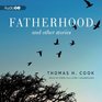 Fatherhood and Other Stories