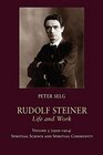 Rudolf Steiner Life and Work  Spiritual Science and Spiritual Community