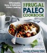 The Frugal Paleo Cookbook: Affordable, Easy & Delicious Paleo Cooking