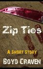 Zip Ties A Short Story