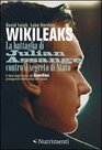 Wikileaks La battaglia di Julian Assange contro il segreto di stato