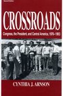 Crossroads Congress the President and Central America 19761993