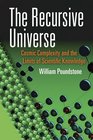 The Recursive Universe Cosmic Complexity and the Limits of Scientific Knowledge