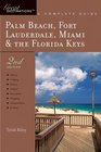 Palm Beach Fort Lauderdale Miami  the Florida Keys A Complete Guide