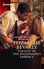 Caught in the Billionaire's Embrace (Harlequin Desire, No 2095)