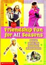 Friendship Fun for All Seasons: Great Ideas for Outdoor Adventures