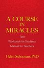 A Course in Miracles Text Workbook for Students Manual for Teachers