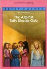 The Against Taffy Sinclair Club (Taffy Sinclair, Bk  1)