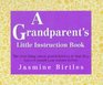 Grandparent's Little Instruction Book
